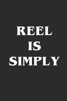 Book cover for Reel is Simply