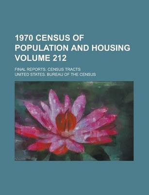 Book cover for 1970 Census of Population and Housing; Final Reports. Census Tracts Volume 212