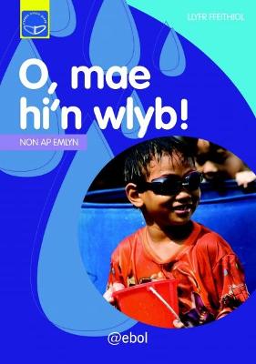 Book cover for Cyfres Dysgu Difyr: O, Mae Hi'n Wlyb!