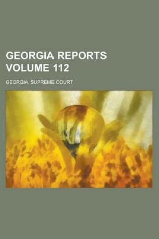 Cover of Georgia Reports Volume 112