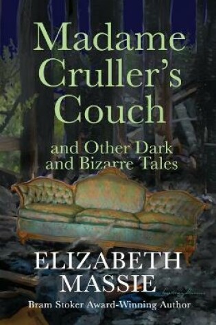 Cover of Madam Cruller's Couch and Other Dark and Bizarre Tales