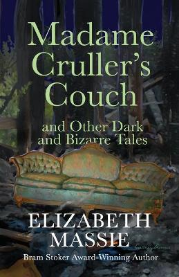 Book cover for Madam Cruller's Couch and Other Dark and Bizarre Tales