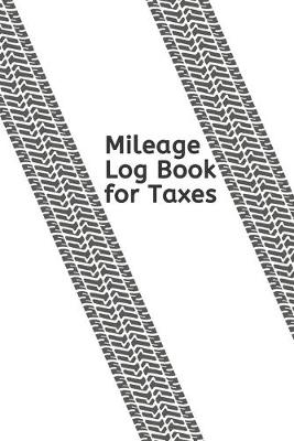 Book cover for Mileage Log Book for Taxes
