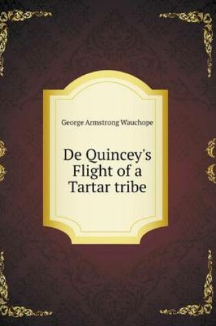 Cover of De Quincey's Flight of a Tartar tribe