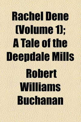 Book cover for Rachel Dene (Volume 1); A Tale of the Deepdale Mills