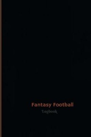 Cover of Fantasy Football Log (Logbook, Journal - 120 pages, 6 x 9 inches)