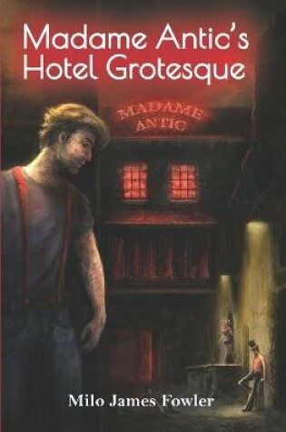 Cover of Madame Antic's Hotel Grotesque