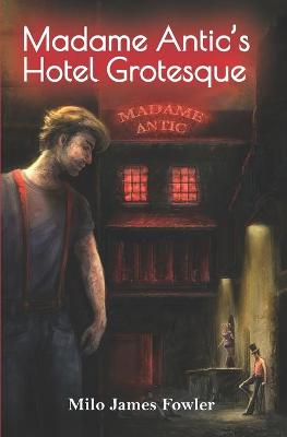 Book cover for Madame Antic's Hotel Grotesque