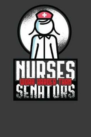 Cover of Nurses Work Harder Than Senators