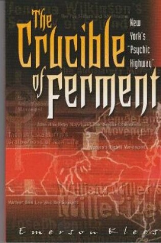 Cover of The Crucible of Ferment: New York's "Psychic Highway"