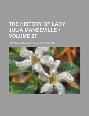 Book cover for The History of Lady Julia Mandeville (Volume 27)