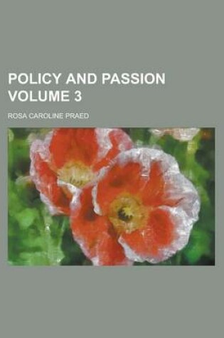 Cover of Policy and Passion Volume 3