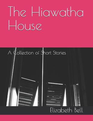 Book cover for The Hiawatha House