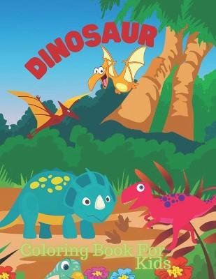 Book cover for Dinosaur Coloring Book For Kids