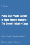 Book cover for Public and Private Control in Mass Product Industry: The Cement Industry Cases