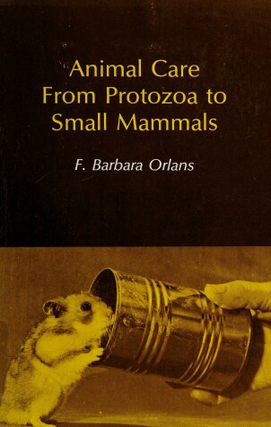 Book cover for Animal Care from Protozoa to Small Mammals