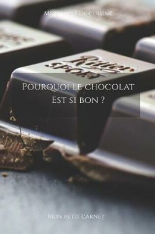 Cover of Pourquoi le chocolat est si bon ?