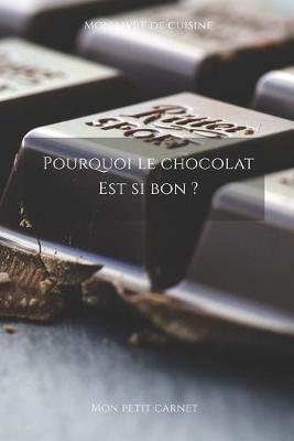 Book cover for Pourquoi le chocolat est si bon ?