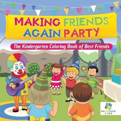 Book cover for Making Friends Again Party The Kindergarten Coloring Book of Best Friends