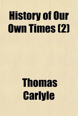 Book cover for History of Our Own Times (Volume 2)