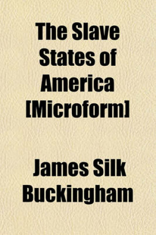 Cover of The Slave States of America [Microform]