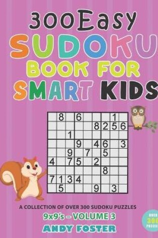 Cover of 300 Easy Sudoku Book for Smart Kids