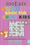 Book cover for 300 Easy Sudoku Book for Smart Kids