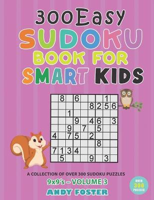 Cover of 300 Easy Sudoku Book for Smart Kids