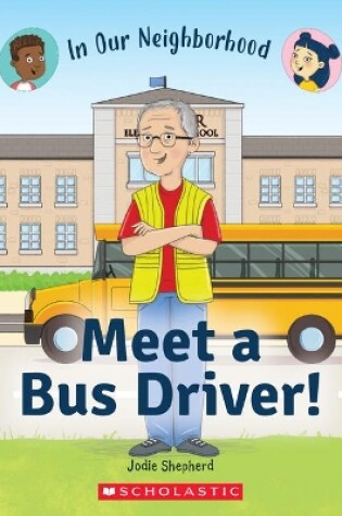 Cover of Meet a Bus Driver! (in Our Neighborhood)