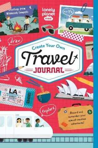 Cover of Lonely Planet Kids Create Your Own Travel Journal