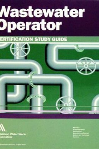 Cover of Wastewater Operator Certification Study Guide