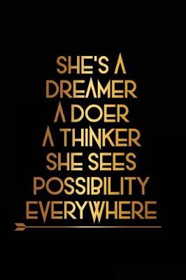 Cover of She's a Dreamer a Doer a Thinker She Sees Possibility Everywhere