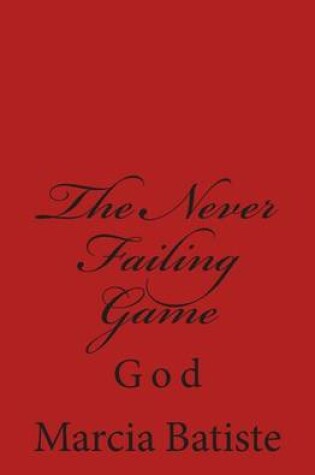 Cover of The Never Failing Game