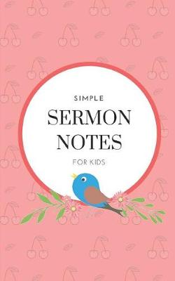 Book cover for Simple Sermon Notes for Kids