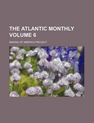 Book cover for The Atlantic Monthly Volume 6