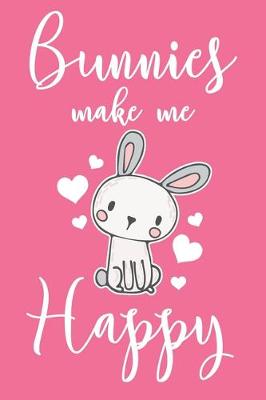 Book cover for Bunnies Make Me Happy