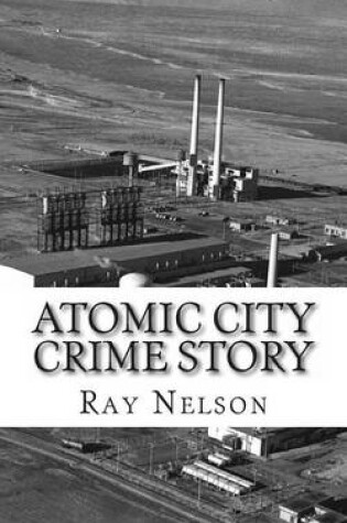 Cover of Atomic City Crime Story