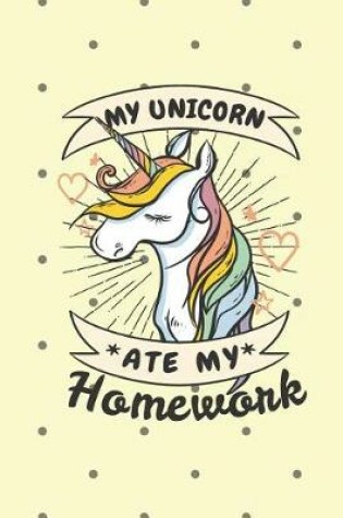 Cover of My Unicorn Ate My Homework Journal Notebook
