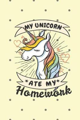 Book cover for My Unicorn Ate My Homework Journal Notebook