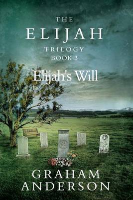Book cover for The Elijah Trilogy Book Three