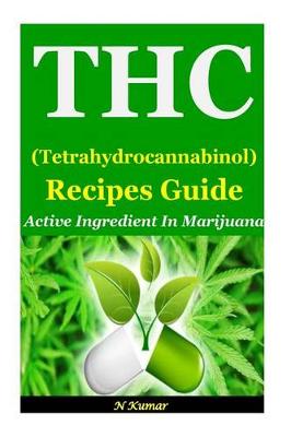 Book cover for THC (Tetrahydrocannabinol) Recipes Guide