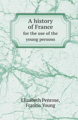 Book cover for A History of France for the Use of the Young Persons