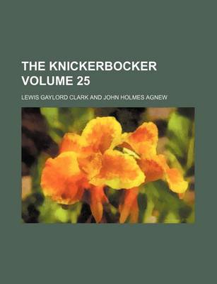 Book cover for The Knickerbocker Volume 25