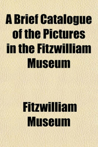 Cover of A Brief Catalogue of the Pictures in the Fitzwilliam Museum