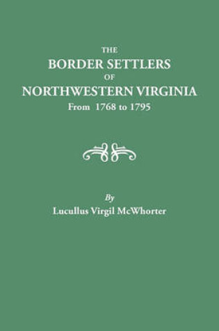 Cover of Border Settlers of Northeastern Virginia from 1768 to 1795