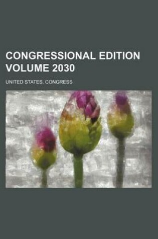 Cover of Congressional Edition Volume 2030