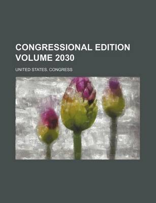 Book cover for Congressional Edition Volume 2030