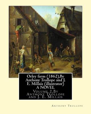 Book cover for Orley farm (1862), By Anthony Trollope and J. E. Millais (illustrator) A NOVEL