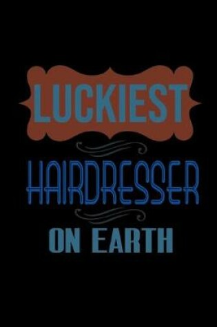 Cover of Luckiest hairdresser on earth