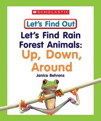 Cover of Let's Find Rain Forest Animals: Up, Down, Around